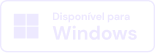 Disponível para Windows